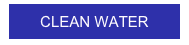 
CLEAN WATER
